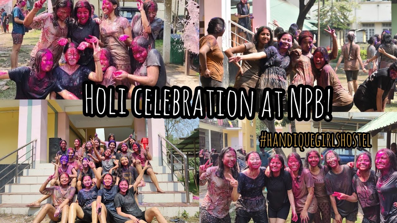 HANDIQUE GIRLS HOSTEL HOLI CELEBRATION//#guwahati #handique#npb  #holi