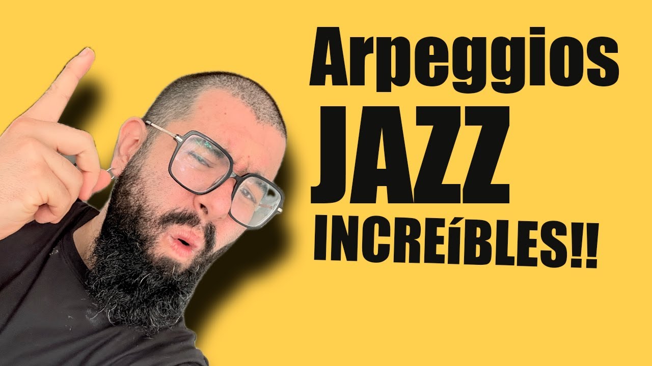 Tocas Jazz? Arpeggios que te vuelan la cabeza!