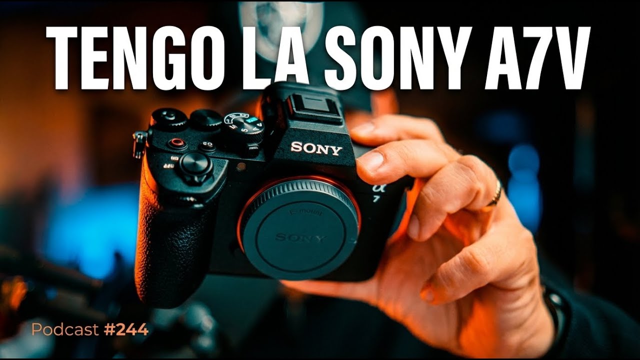 SONY A7V: primeras impresiones reales (&iquest;me cambio desde la A7IV?) | Podcast 🎙#274