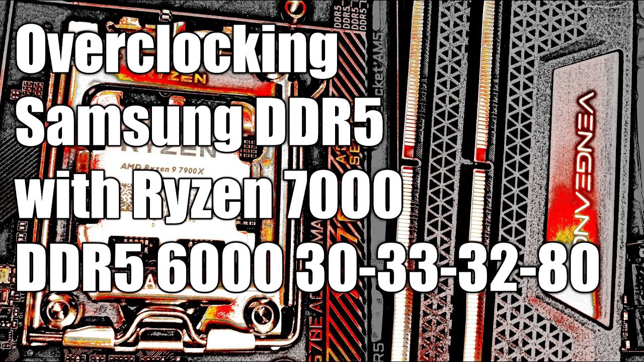 Overclocking 2x16GB Samsung DDR5 with Ryzen 7000