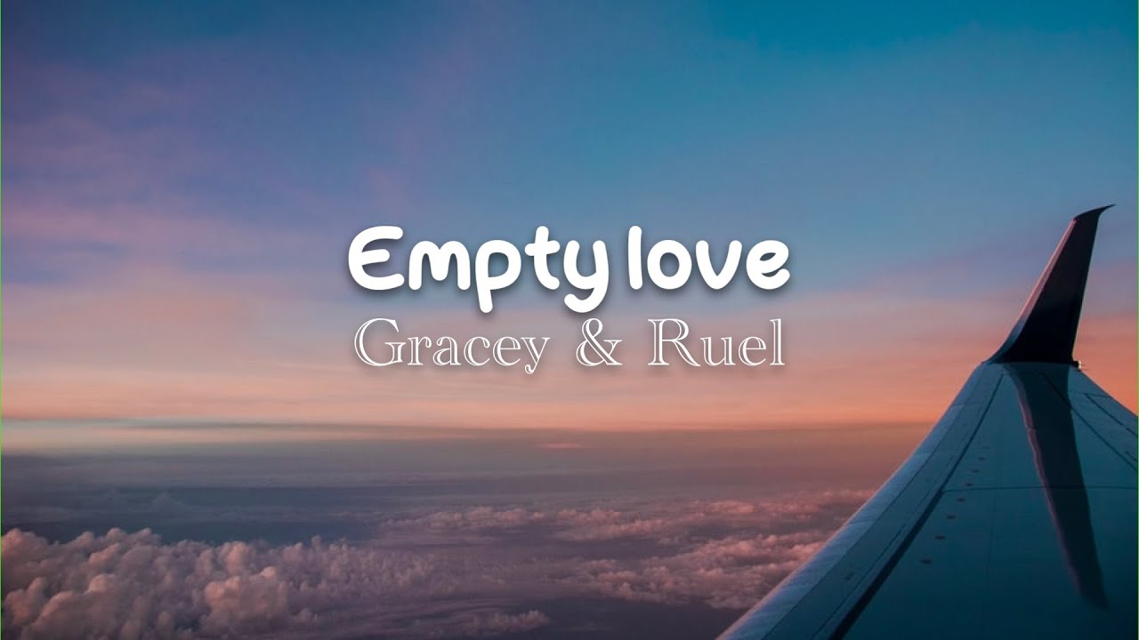 Empty Love - GRACEY ft. Ruel (Lyrics)