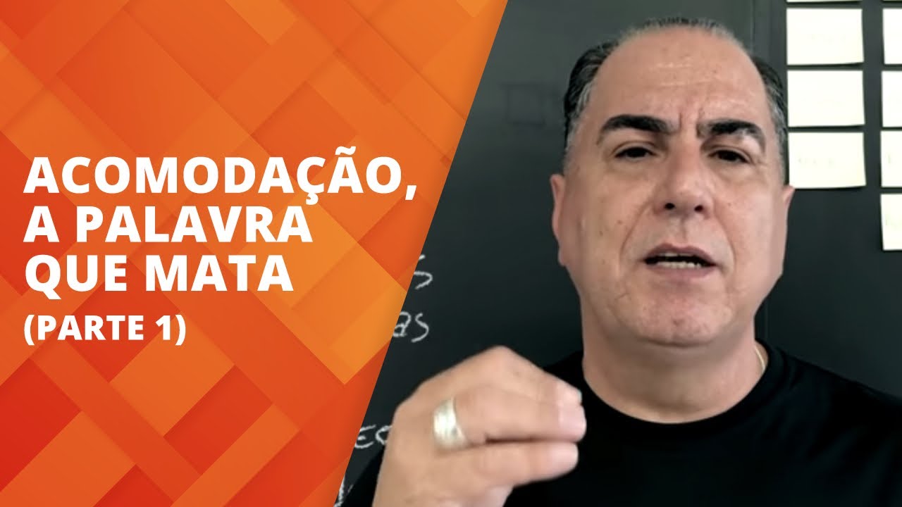 Acomodação, A Palavra que Mata - #Parte1
