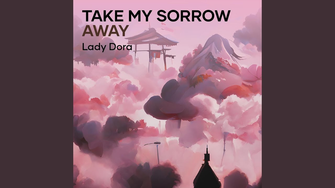 Take My Sorrow Away