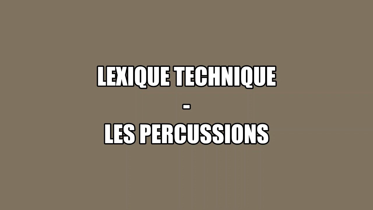 Les percussions - Lexique technique