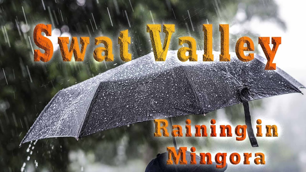 Raining in Swat Valley Pakistan