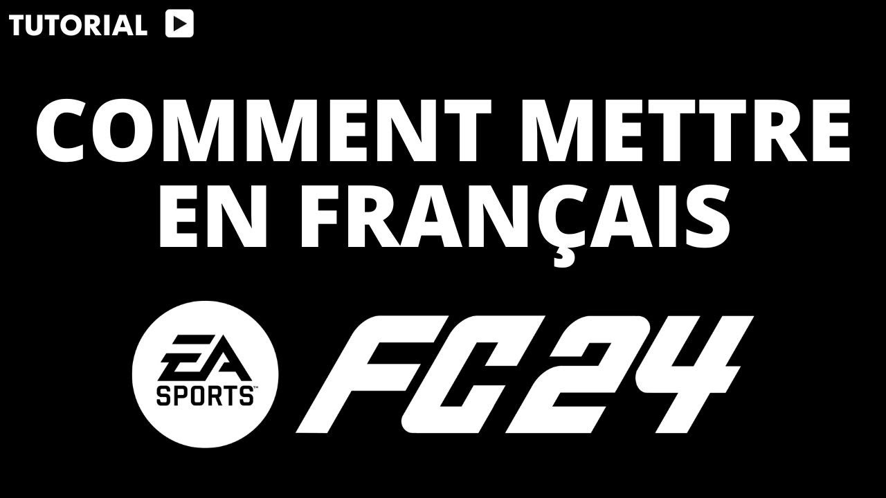 Comment mettre FC 24 en fran&ccedil;ais