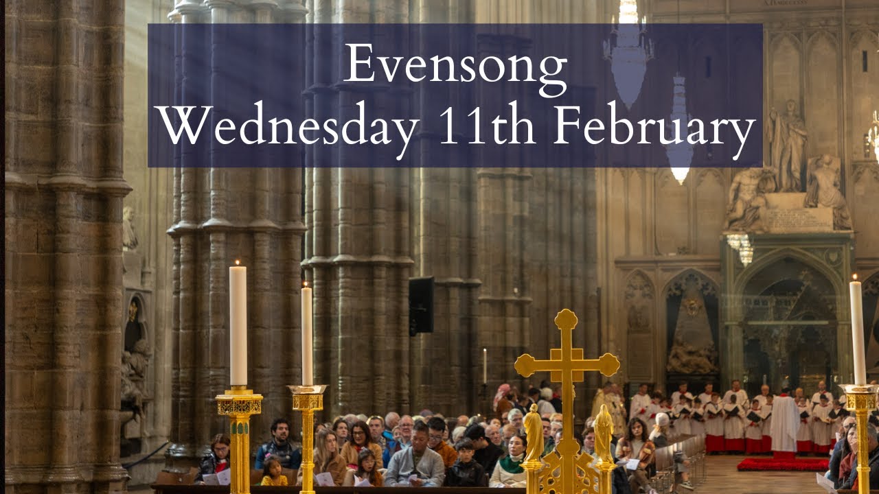 Evensong at Westminster Abbey | Wednesday 11th February