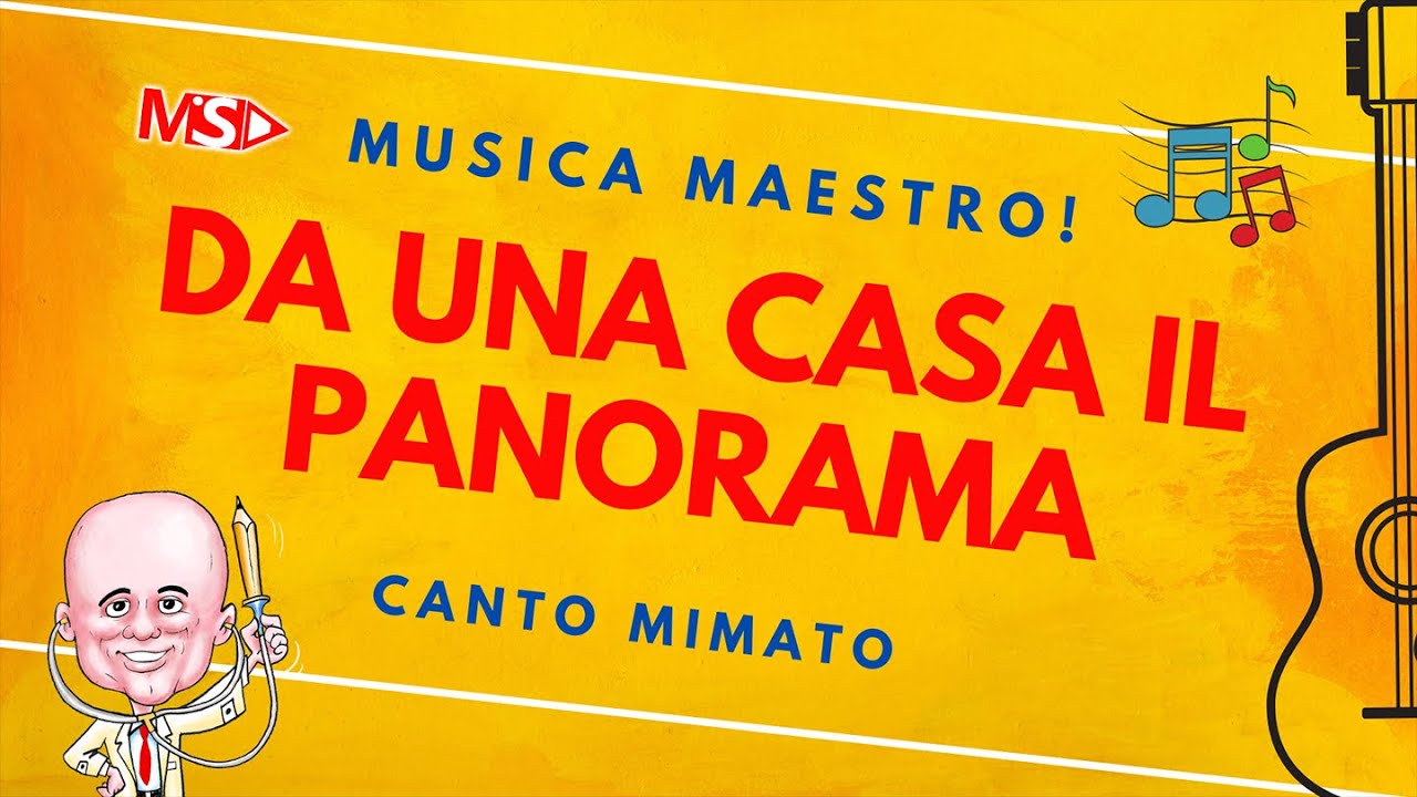 Musica Maestro - CANTO MIMATO: DA UNA CASA IL PANORAMA