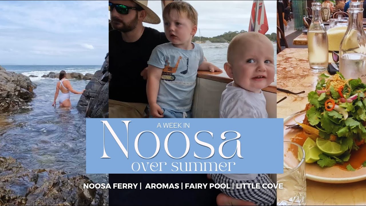 A week in Noosa over summer | Fairy Pool | Little Cove | Aromas | Bang Bang | Noosa Ferry