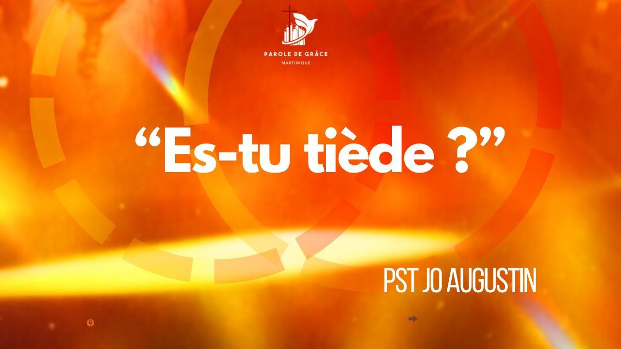 🔴PDG Martinique SUNDAY | ES-TU TIÈDE ? | Pst Jo AUGUSTIN