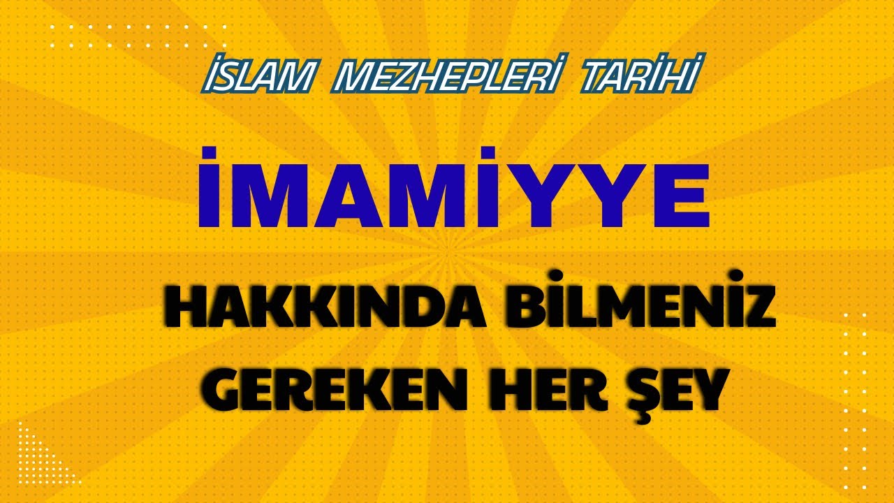 İmamiyye(Caferilik) -İslam Mezhepleri Tarihi- Caferilikle ilgili bilmeniz gereken her şey