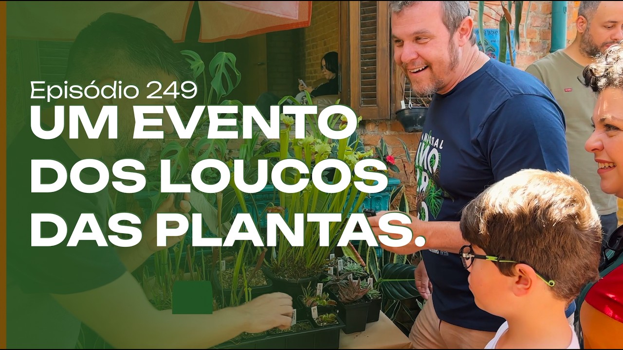 O evento das plantas e os loucos que amam as verdinhas.