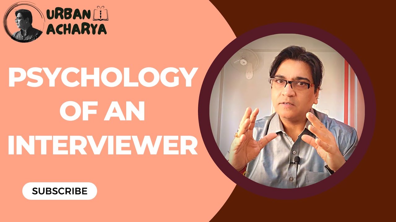 The Psychology of an Interviewer | Understanding the Mindset Behind Job Interviews