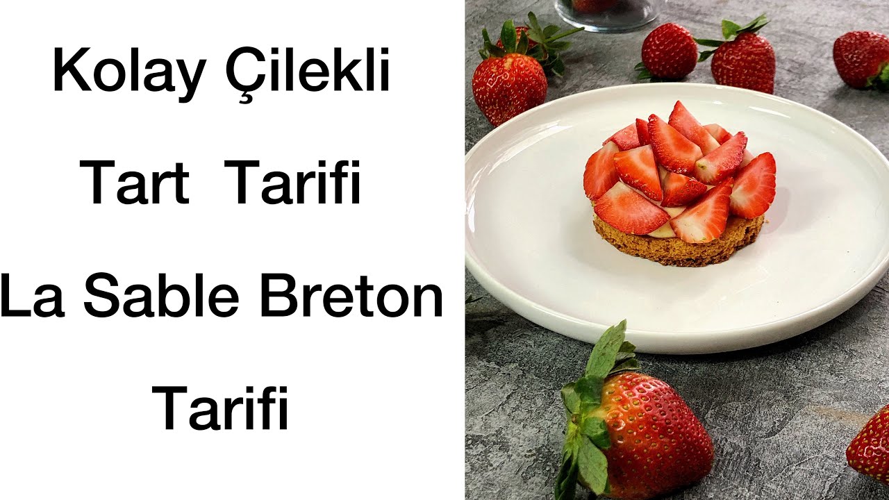Kolay Çilekli Tart Tarifi - La Sable Breton Tarifi    #LaSableBreton #66