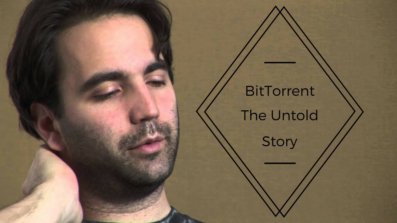 Bit torrent: The Untold Story