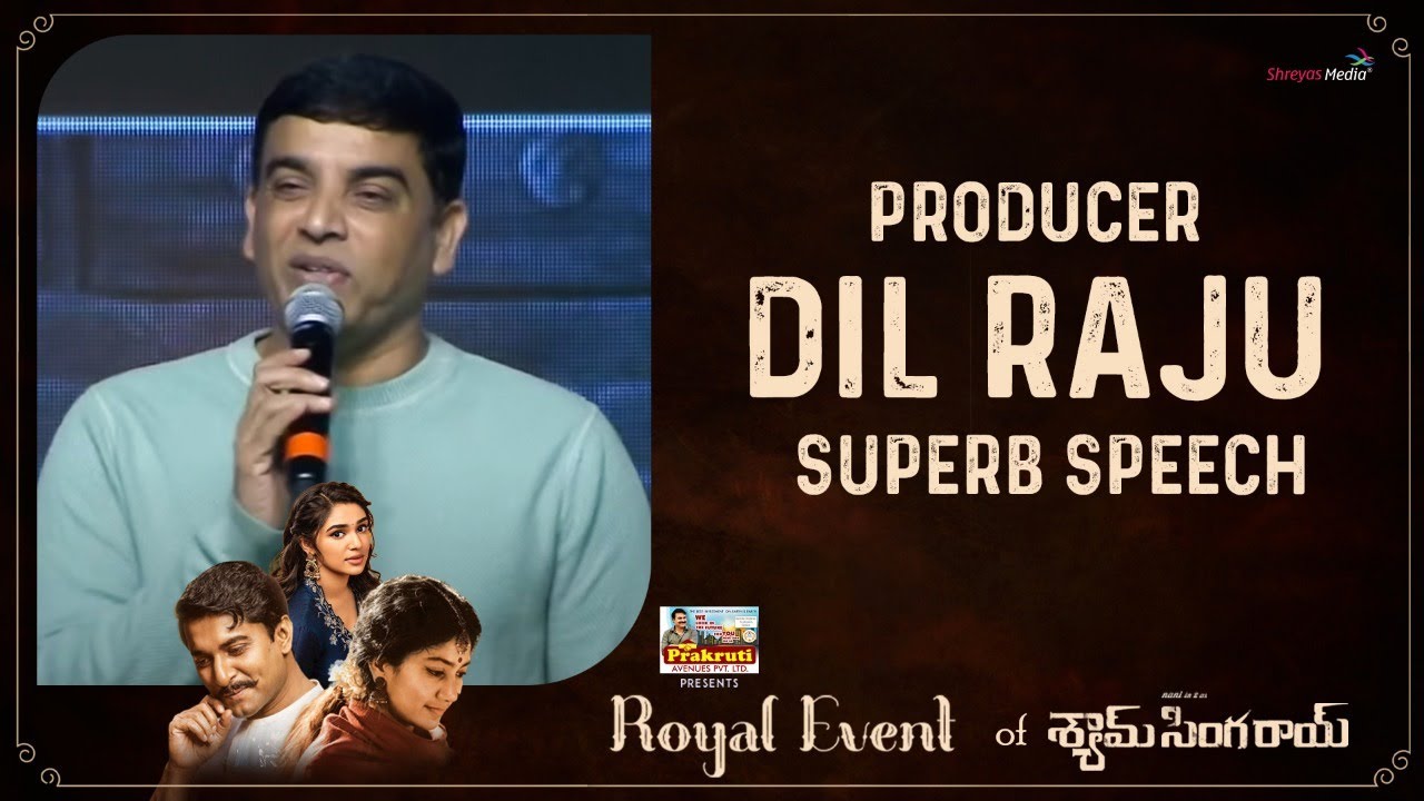 Producer Dil Raju Superb Speech @ Royal Event of Shyam Singha Roy | Shreyas Media