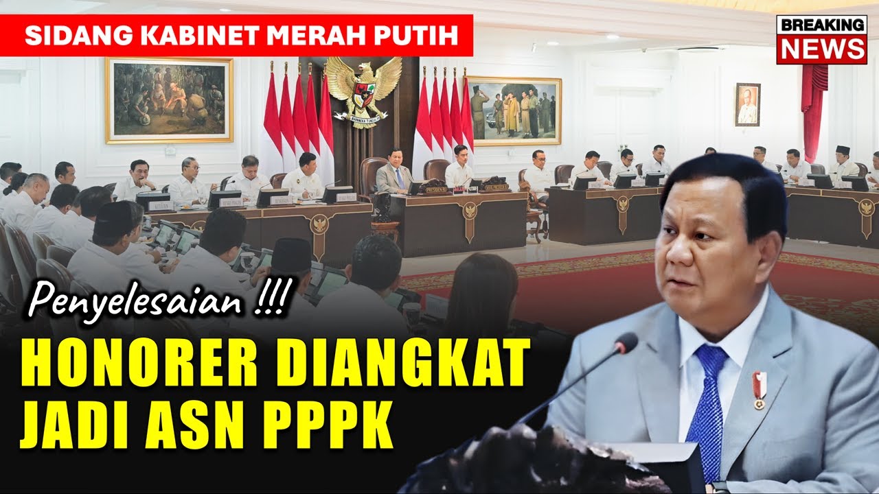 🔴SELAMAT !! PENYELESAIAN HONORER DIANGKAT JADI PPPK 2024 DIBAHAS PADA SIDANG KABINET MERAH PUTIH
