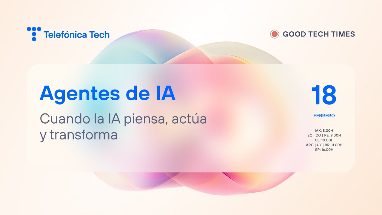 Good Tech Times | Agentes de IA: cuando la inteligencia artificial piensa, actúa y transforma.