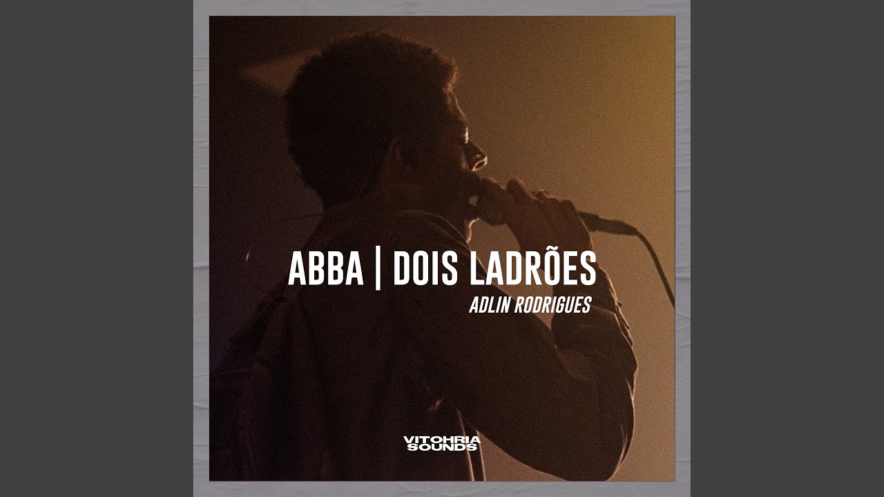 Abba / Dois Ladrões (Ao Vivo)