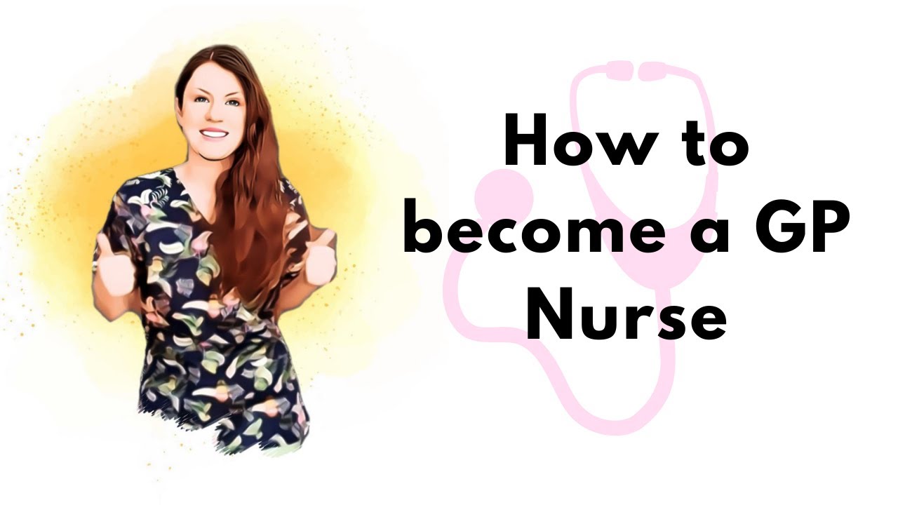 How to become a GP Nurse