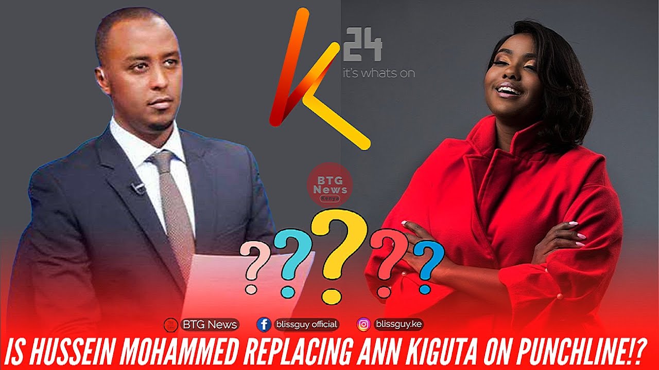 IS HUSSEIN MOHAMMED THE ONE REPLACING ANN KIGUTA AT K24's PUNCHLINE SHOW? HE RESPONDS|BTG News