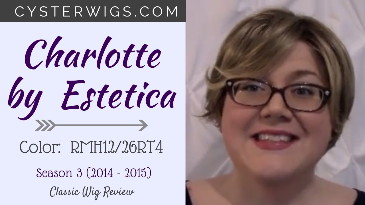 CysterWigs Wig Review: Charlotte by Estetica, Color: RMH12/26RT4 [S3E116 2014]