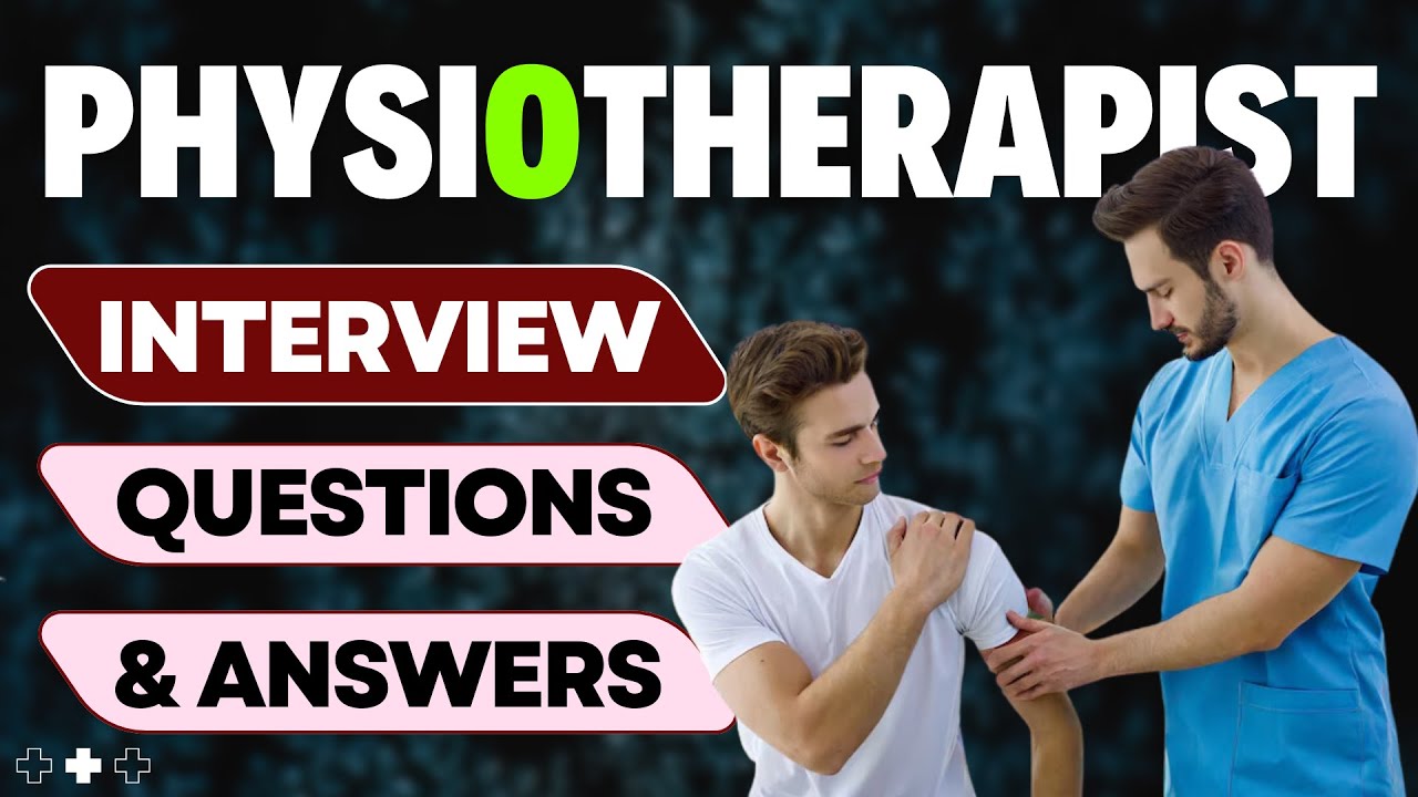 Physiotherapist Interview Questions and Answers | Physiotherapist Job Interview Questions and Answer