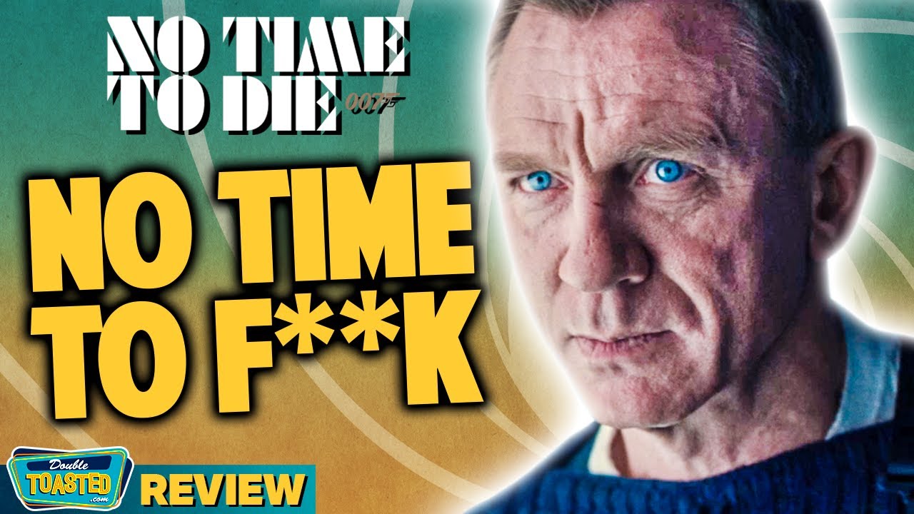 NO TIME TO DIE - MOVIE REVIEW | Double Toasted