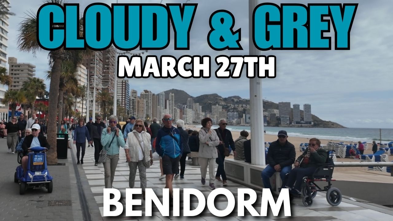 Benidorm - Crowded Levante Beach, Full Bars & Cloudy Weather Today! 😲☁️