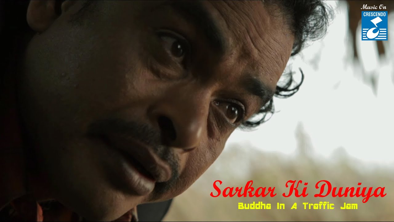BUDDHA IN A TRAFFIC JAM II SARKAR KI DUNIYA II OFFICIAL SONG II VIVEK AGNIHOTRI CREATES || VIDEO