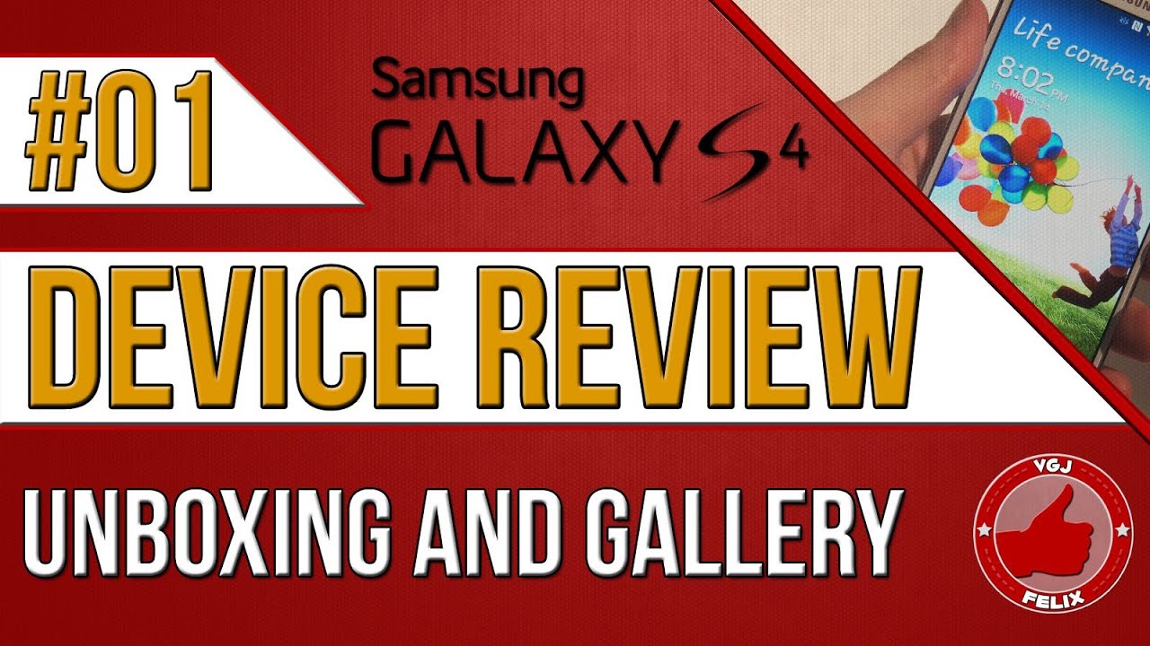 Samsung Galaxy S4 Review - Unboxing/Photo Gallery Introduction