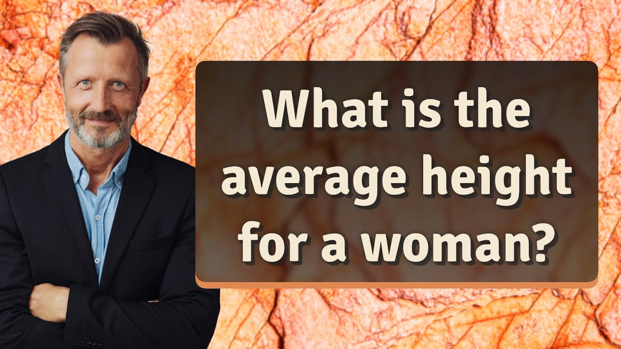 What is the average height for a woman?