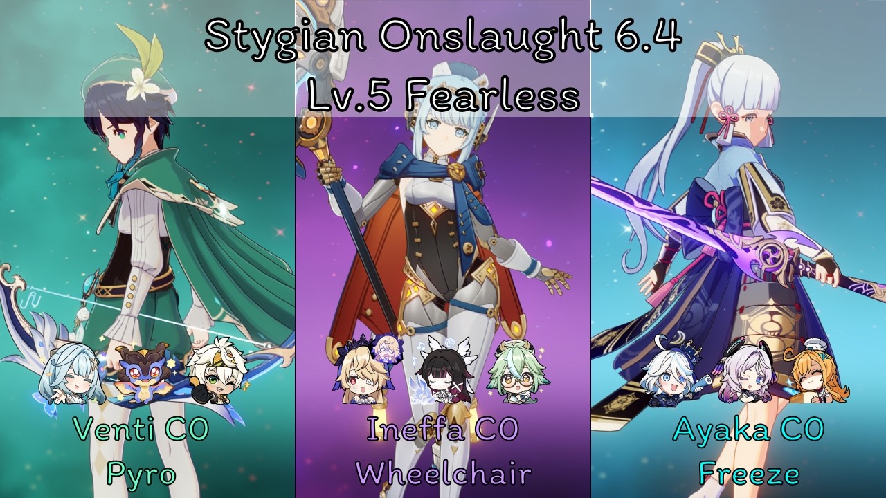 Stygian Onslaught 6.4 Fearless | Venti C0 Pyro Ineffa C0 Wheelchair Ayaka C0 Freeze | Genshin Impact
