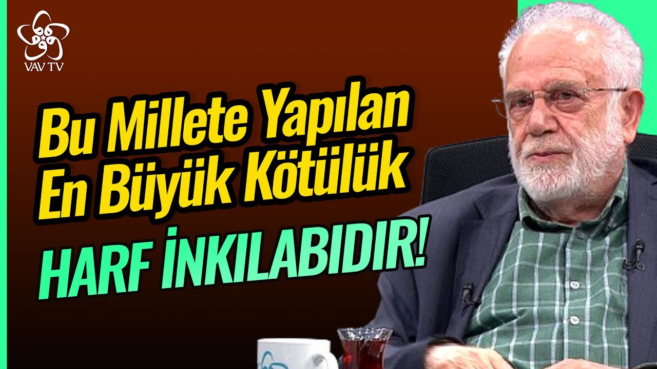 Bu Millete Yapılan En Büyük Kötülük Harf Devrimidir! | İhsan Süreyya Sırma Vav TV
