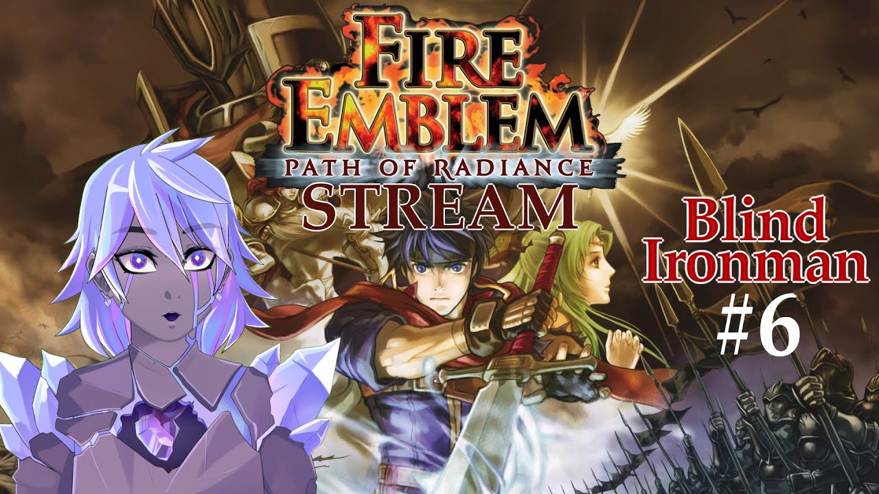 【FE: Path of Radiance】Fighting Evil With The Help Of The Furry Community | Blind Ironman Part 6
