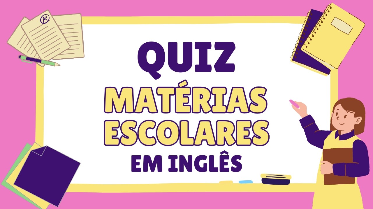 Quiz: Matérias Escolares em Inglês | Teste Seus Conhecimentos!