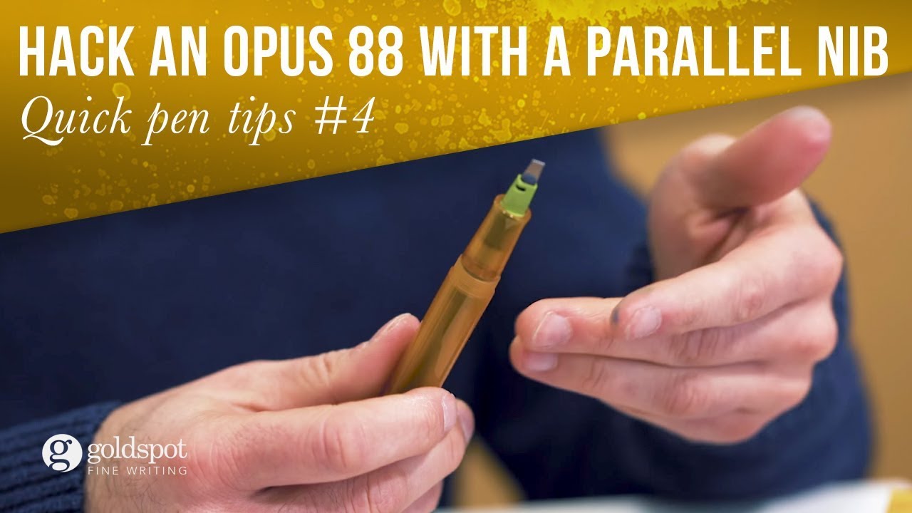 Quick Pen Tips #4: Hacking An Opus 88 With A Pilot Parallel Nib