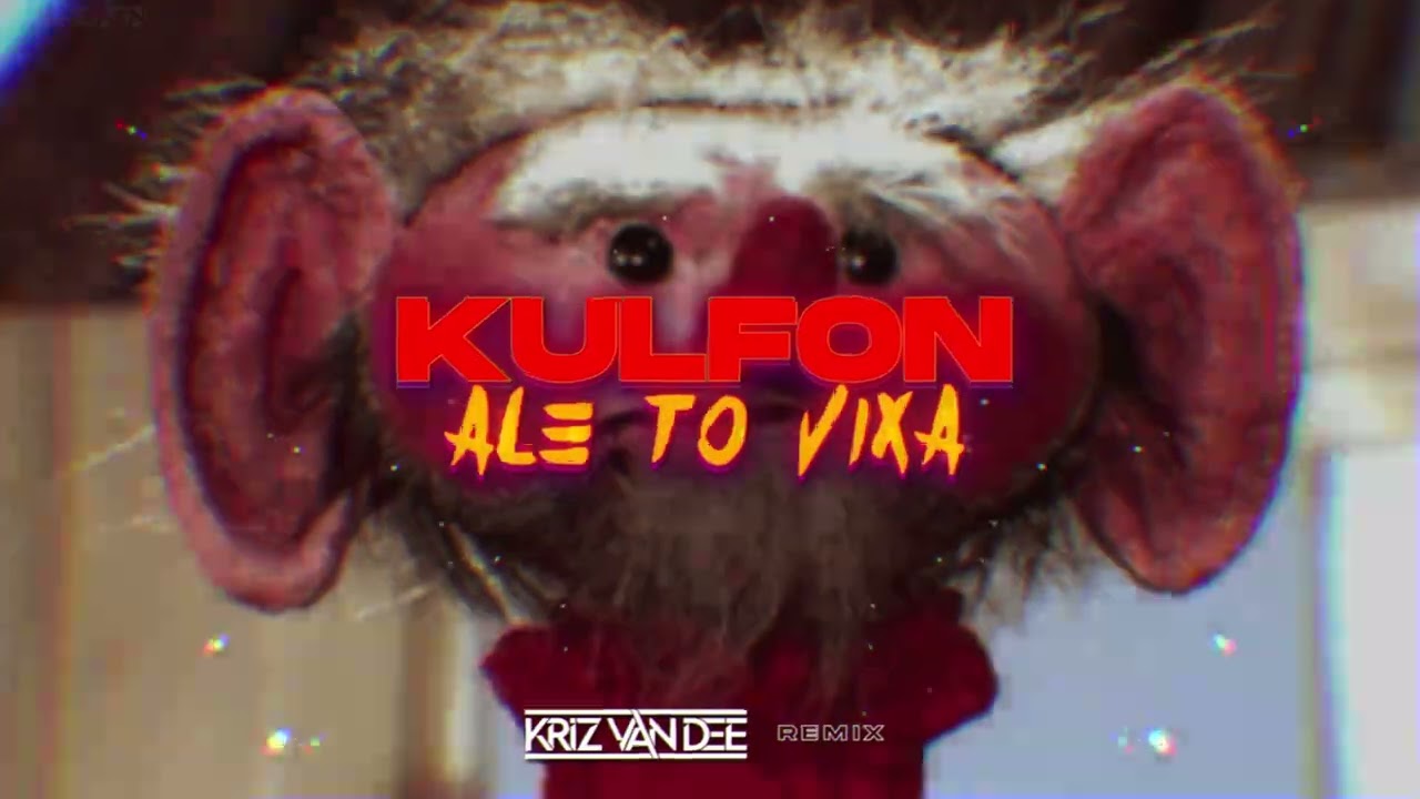 KULFON ALE TO VIXA (KriZ Van Dee Remix)