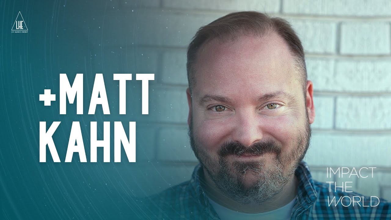 Impact the World: Matt Kahn
