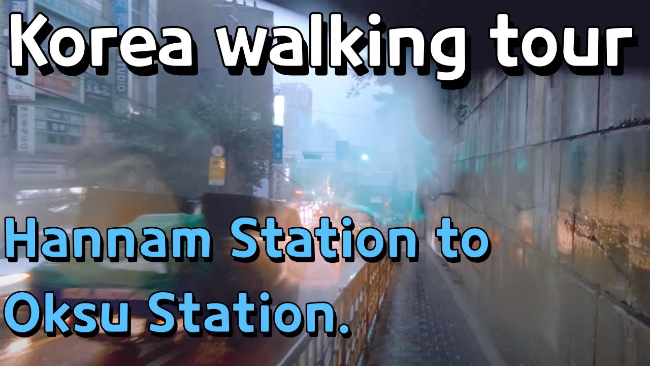 Walking in Korea.  Hannam Station to Oksu Station.