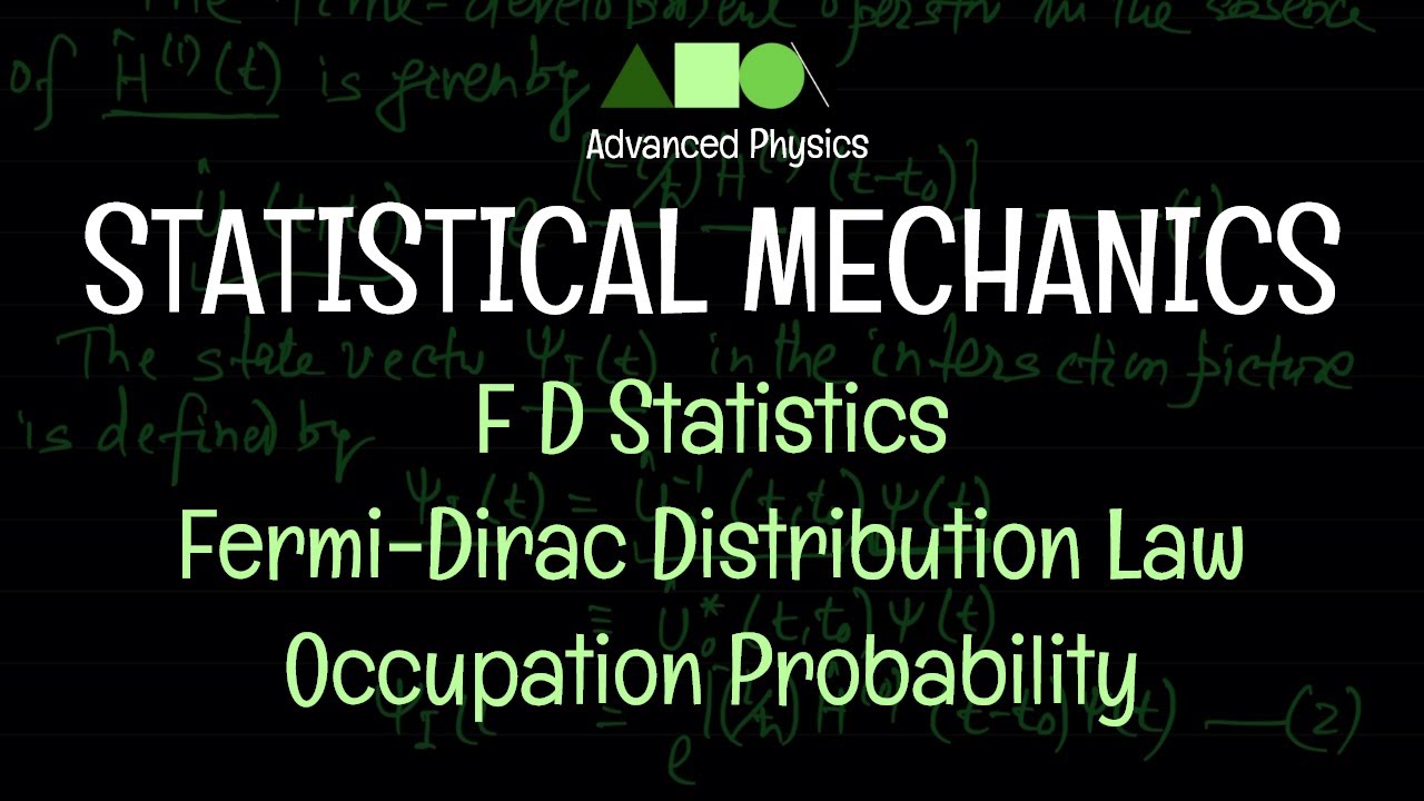 Statistical Mechanics - F D Statistics : Fermi-Dirac Distribution Law / Occupation Probability