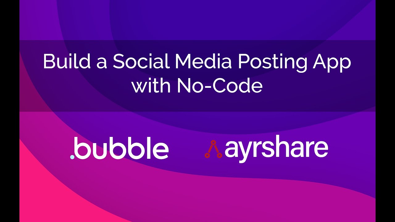 Build a Social Media Posting App with No Code | Bubble.io & Ayrshare
