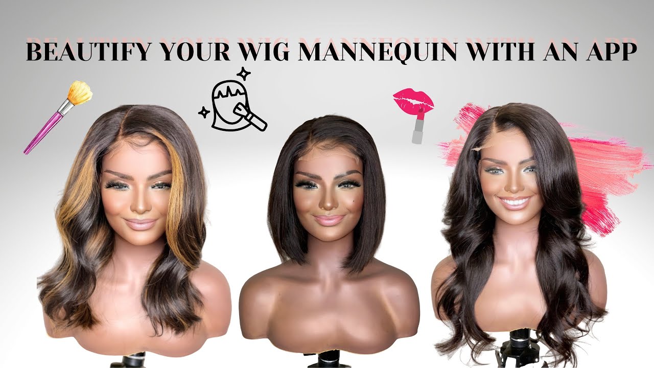 Beautify Your Wig Mannequin Using An App | Smiling Mannequin | L7 Mannequin