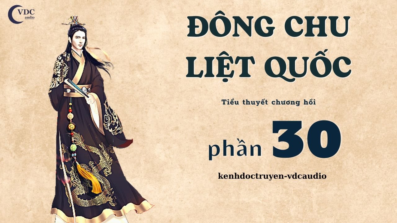 ĐÔNG CHU LIỆT QUỐC - PHẦN 30 - KÊNH ĐỌC TRUYỆN VDC AUDIO