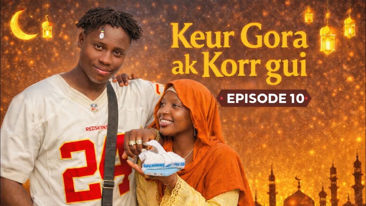 Keur Gora ak Koor Gui épisode 10 