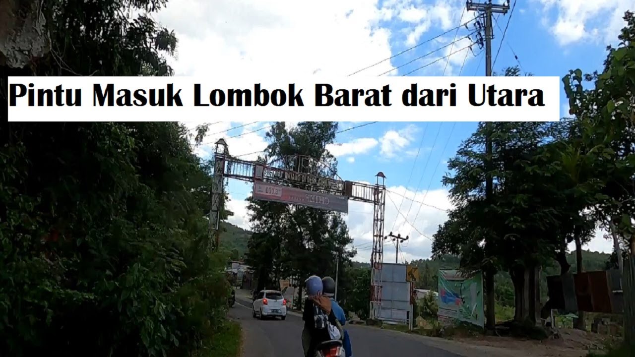INI PINTU MASUK LOMBOK BARAT BAGIAN UTARA DARI ARAH PUSUK LOMBOK UTARA | JALAN-JALAN DI LOMBOK