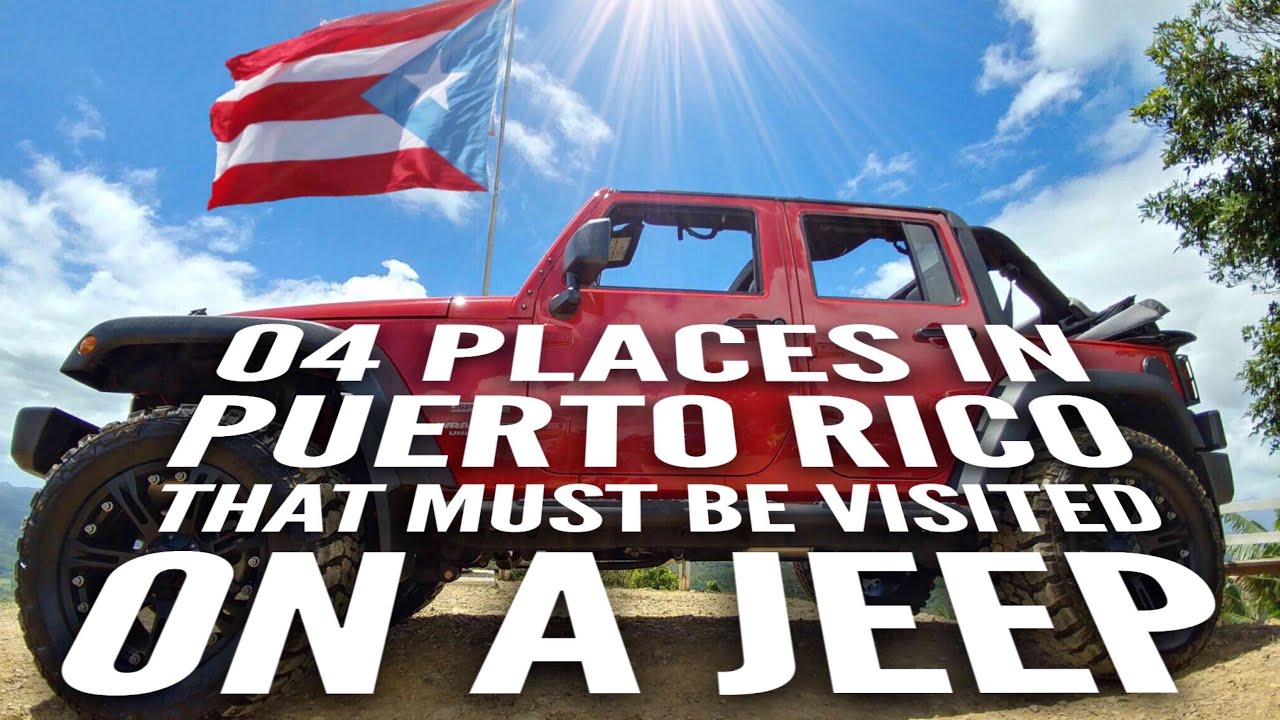 Top Off Road Places to Visit in Puerto Rico with your new Jeep JL