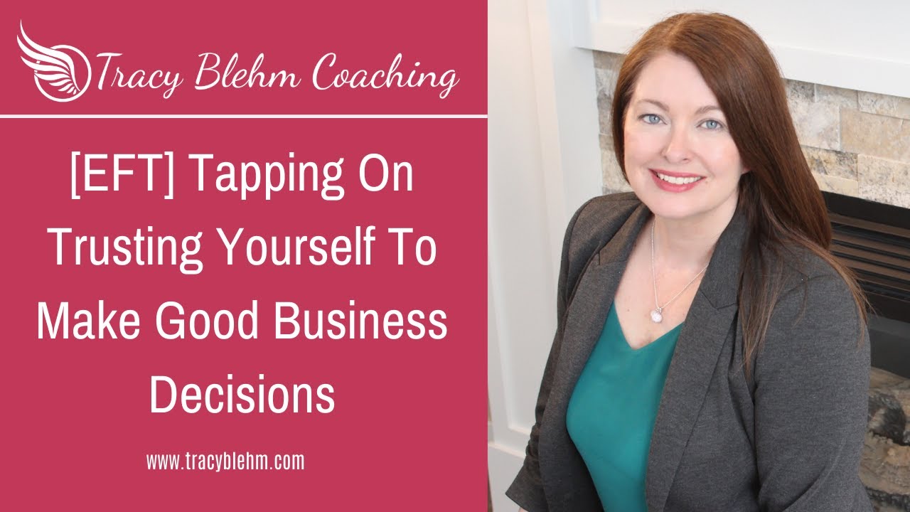 EFT Tapping on trusting yourself to make business decisions
