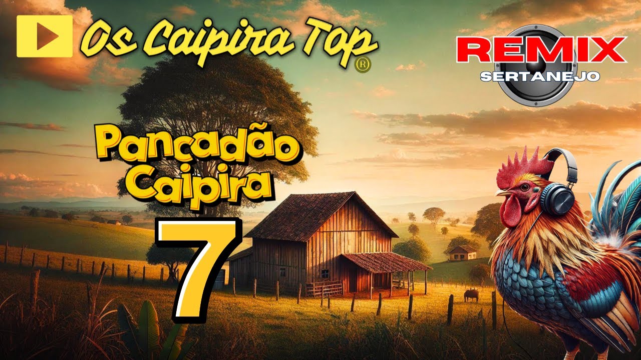 SELEÇÃO Pancadão Caipira  7  (REMIX) Os Caipira Top 2024 #oscaipiratop #modao #remixsertanejo #remix