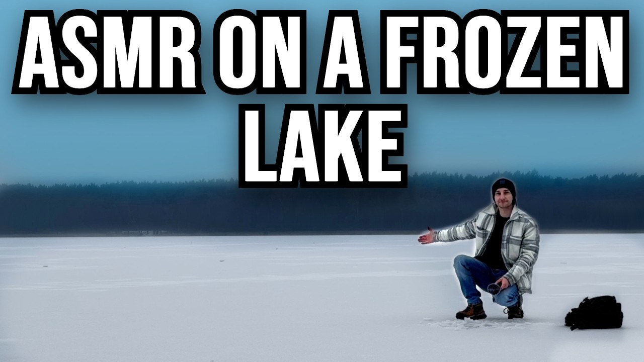 ASMR ON A FROZEN LAKE